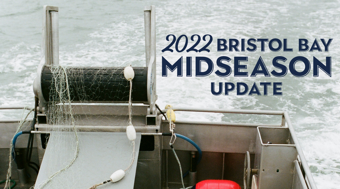 2022 Bristol Bay Alaska Salmon Fishing: Midseason Update